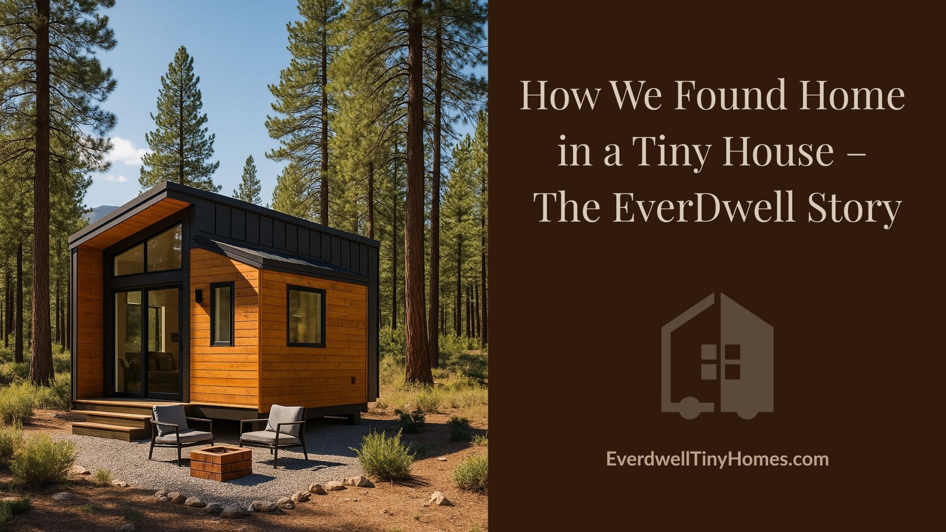 Modern tiny house nestled in a Colorado forest, representing the EverDwell Tiny Homes origin story of family, faith, and intentional living.”