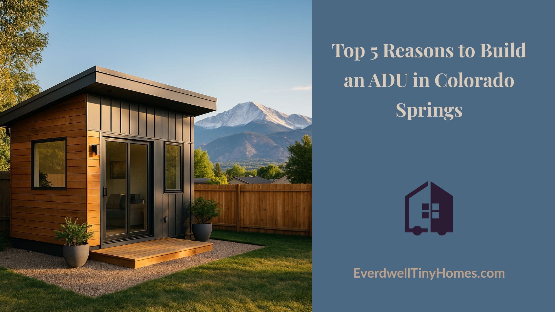 Modern backyard accessory dwelling unit (ADU) in Colorado Springs with wood and metal siding, large windows, and a small wooden deck, set against the backdrop of Pikes Peak and a clear blue mountain sky at golden hour.